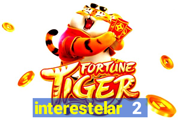 interestelar 2 trailer dublado